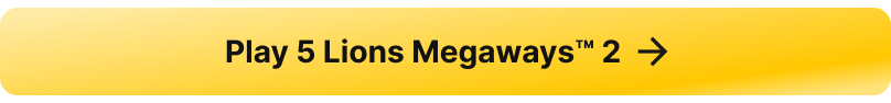 A button linking to the casino slot game 5 Lions Megaways 2 on Betty.