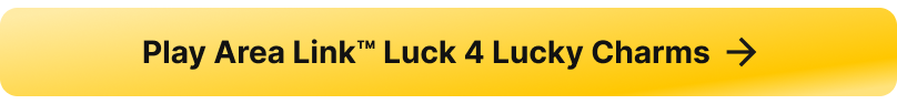 A button linking to the casino slot game Area Link Luck 4 Lucky Charms on Betty.