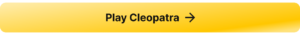 A button that links to the real money casino slot game Cleopatra.